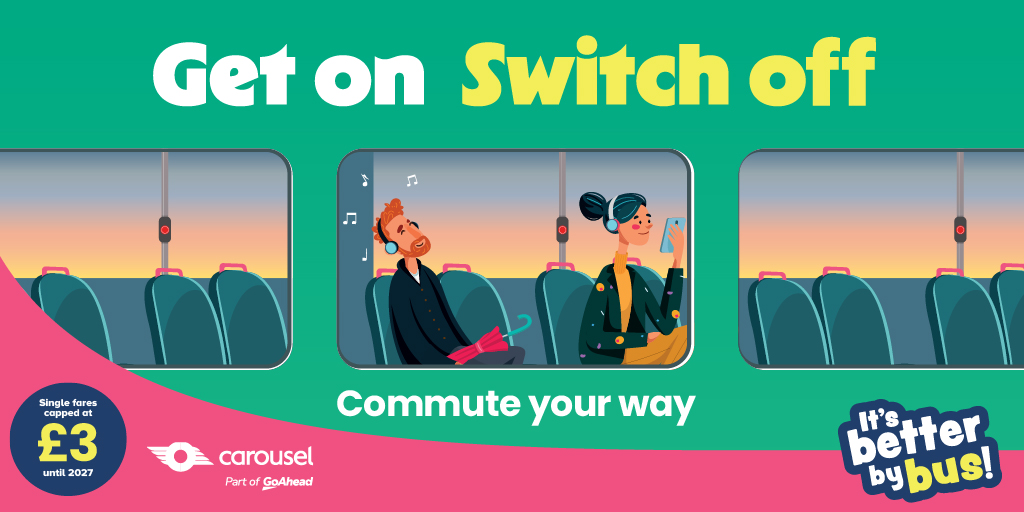 Get On Switch Off, Commute your way, Single Fares Capped £3 until 2027, Carousel part of Go Ahead, It's Better By Bus