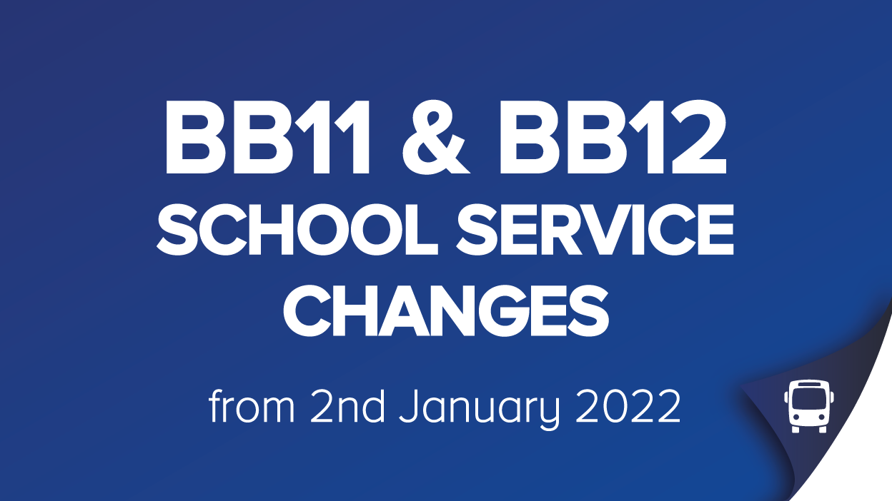 BB11 & BB12 School Service Changes from 2nd January 2022.